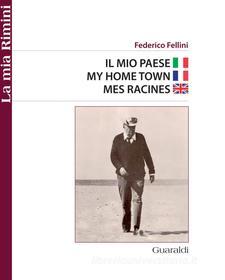 Ebook La mia Rimini - My Home Town - Mes Racines di Federico Fellini edito da Guaraldi