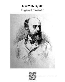 Ebook Dominique di Eugène Fromentin edito da epf