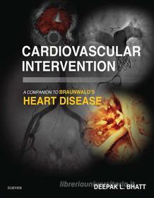 Ebook Cardiovascular Intervention: A Companion to Braunwald’s Heart Disease di Deepak L. Bhatt edito da Elsevier