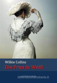 Ebook Die Frau in Weiß di Wilkie Collins edito da aristoteles