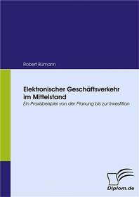 Ebook Elektronischer Geschäftsverkehr im Mittelstand di Robert Bümann edito da Diplomica Verlag