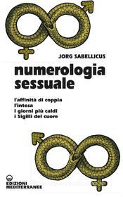 Ebook Numerologia sessuale di Jorg Sabellicus edito da Edizioni Mediterranee