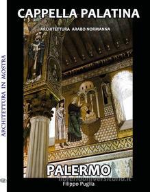 Ebook Cappella Palatina di Filippo Puglia edito da Youcanprint