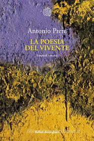 Ebook La poesia del vivente di Antonio Prete edito da Bollati Boringhieri
