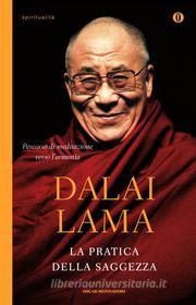 Ebook La pratica della saggezza di Dalai Lama edito da Mondadori