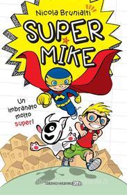 Ebook Super Mike 1 Un imbranato molto super! di Nicola Brunialti edito da Newton Compton Editori