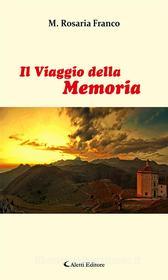 Ebook Il viaggio della memoria di M. Rosaria Franco edito da Aletti Editore