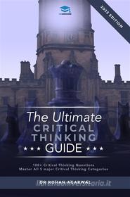 Ebook The Ultimate Critical Thinking Guide di Dr Rohan Agarwal edito da RAR Medical Services Ltd
