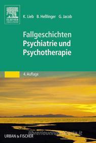 Ebook 50 Fälle Psychiatrie und Psychotherapie di Klaus Lieb, Bernd Heßlinger, Gitta Jacob edito da Urban & Fischer