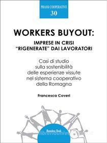 Ebook Workers buyout: imprese in crisi “rigenerate” dai lavoratori di Francesca Coveri edito da Homeless Book