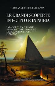 Ebook Le grandi scoperte in Egitto e in Nubia di Giovanni Battista Belzoni edito da Edizioni Theoria