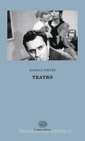 Ebook Teatro di Pinter Harold edito da Einaudi