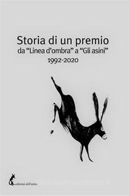 Ebook Storia di un premio da “Linea d’ombra” a “Gli asini” 1992-2020 di Fofi Goffredo edito da Edizioni dell'Asino