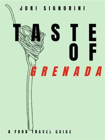 Ebook Taste of... Grenada di Juri Signorini edito da Kitabu
