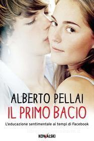 Ebook Il primo bacio di Alberto Pellai edito da Kowalski Editore