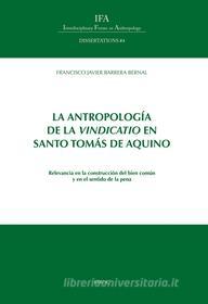 Ebook La antropología de la vindicatio en Santo Tomás de Aquino di Francisco Javier Barrera Bernal edito da EDUSC