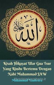 Ebook Kisah Hikayat Ular Gua Tsur Yang Rindu Bertemu Dengan Nabi Muhammad SAW di Muhammad Vandestra edito da Dragon Promedia