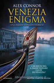 Ebook Venezia enigma di Alex Connor edito da Newton Compton Editori