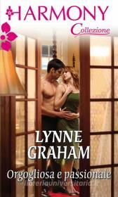 Ebook Orgogliosa e passionale di Lynne Graham edito da HarperCollins Italia