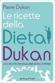 Ebook Le ricette della dieta Dukan di Dukan Pierre edito da Sperling & Kupfer