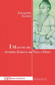 Ebook I maestri del pensiero indiano dai Veda a Osho di Giuseppe Gangi edito da Edizioni Clandestine