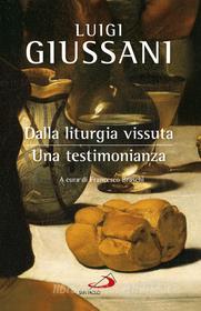 Ebook Dalla liturgia vissuta: una testimonianza di Giussani Luigi edito da San Paolo Edizioni
