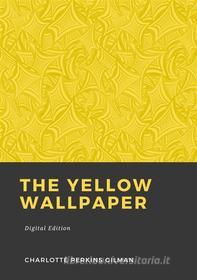 Ebook The yellow wallpaper di Charlotte Perkins Gilman edito da Librofilio