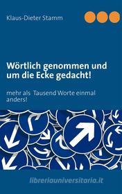 Ebook Wörtlich genommen und um die Ecke gedacht! di Klaus-Dieter Stamm edito da Books on Demand
