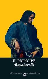 Ebook Il Principe di Machiavelli Niccolò edito da Giunti