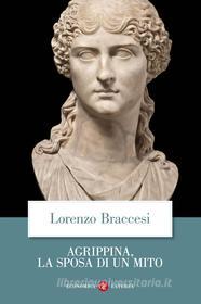 Ebook Agrippina, la sposa di un mito di Lorenzo Braccesi edito da Editori Laterza