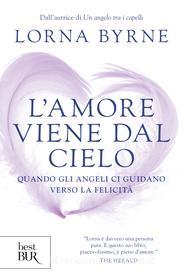 Ebook L'amore viene dal cielo di Byrne Lorna edito da BUR