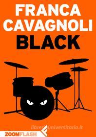 Ebook Black di Franca Cavagnoli edito da Zoom Feltrinelli