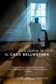 Ebook Il caso Bellwether di Benjamin Wood edito da Ponte alle Grazie