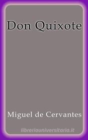 Ebook Don Quixote di Miguel de Cervantes edito da Miguel de Cervantes