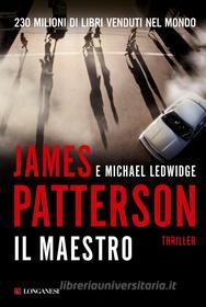 Ebook Il maestro di James Patterson, Michael Ledwidge edito da Longanesi