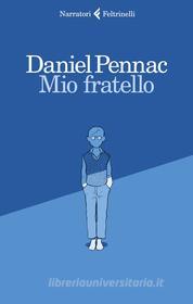 Ebook Mio fratello di Daniel Pennac edito da Feltrinelli Editore