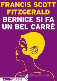 Libro Ebook Bernice si fa un bel carré di Francis Scott Fitzgerald di Zoom Feltrinelli