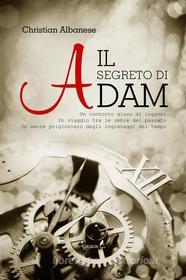 Ebook Il segreto di Adam di Christian Albanese edito da Eremon Edizioni