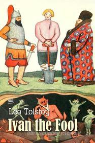 Ebook Ivan the Fool di Leo Tolstoy edito da Interactive Media