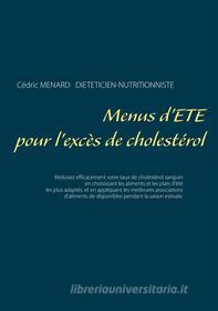 Ebook Menus d&apos;été pour l&apos;excès de cholestérol di Cédric Menard edito da Books on Demand