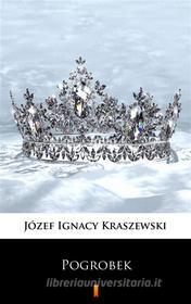 Ebook Pogrobek di Józef Ignacy Kraszewski edito da Ktoczyta.pl
