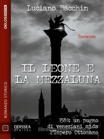 Ebook Il leone e la mezzaluna di Luciano Bacchin edito da Delos Digital