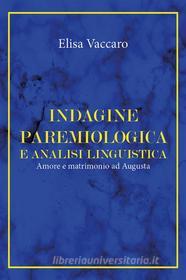 Ebook Indagine paremiologica e analisi linguistica. Amore e matrimonio ad Augusta di Elisa Vaccaro edito da Youcanprint