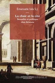 Ebook La chair et la cité di Emanuele S. J. Iula edito da Éditions Mimésis
