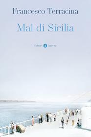 Ebook Mal di Sicilia di Francesco Terracina edito da Editori Laterza