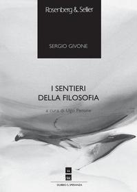 Ebook I sentieri della filosofia di Givone Sergio edito da Rosenberg & Sellier