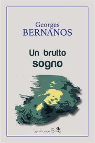 Ebook Un brutto sogno di Georges Bernanos edito da Landscape Books