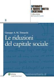 Ebook Le riduzioni del capitale sociale di Giuseppe Antonio Michele Trimarchi edito da Ipsoa