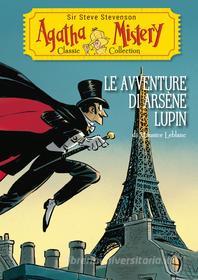 Ebook Le avventure di Arsène Lupin (Agatha Mistery Classic Collection) di Sir Steve Stevenson edito da De Agostini