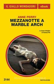 Ebook Mezzanotte a Marble Arch (Il Giallo Mondadori) di Perry Anne edito da Mondadori